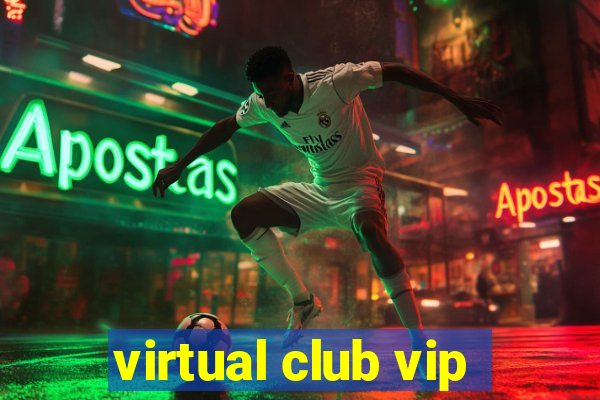 virtual club vip